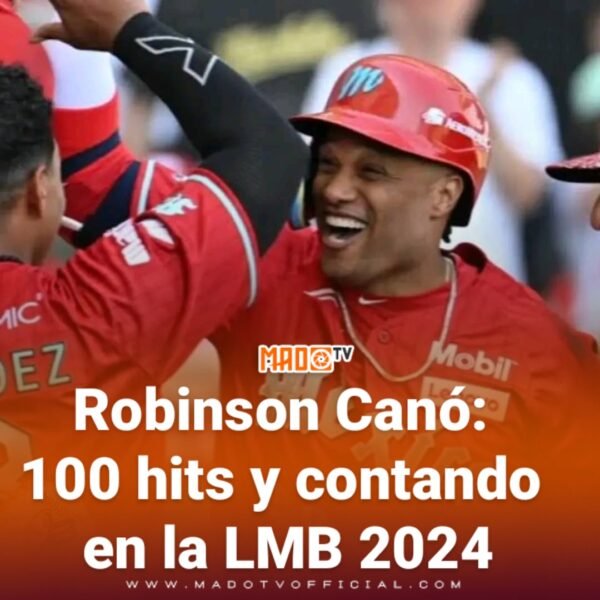 Robinson Canó: 100 Hits y contando en la LMB
