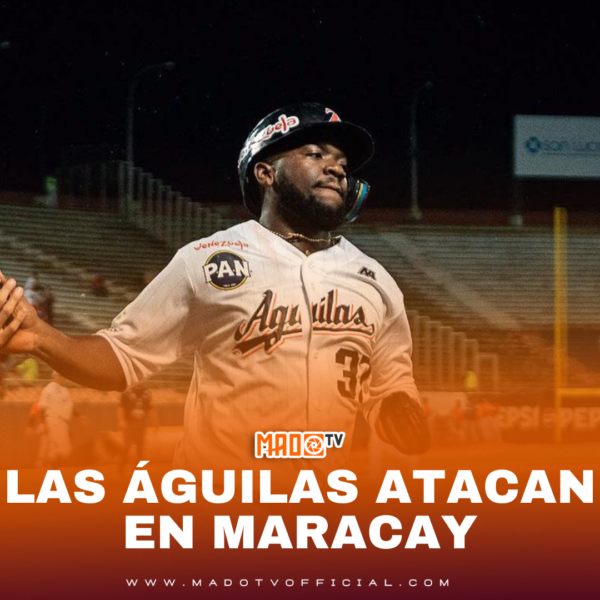 LAS ÁGUILAS ATACAN EN MARACAY