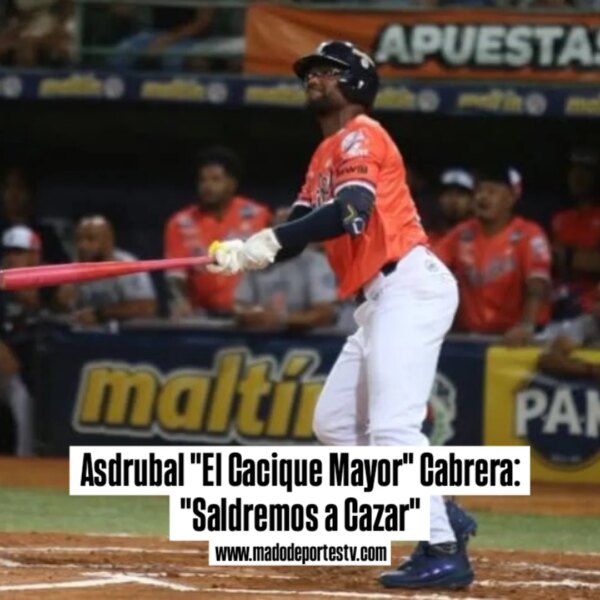 Asdrubal «El Cacique Mayor» Cabrera: «Saldremos a Cazar»