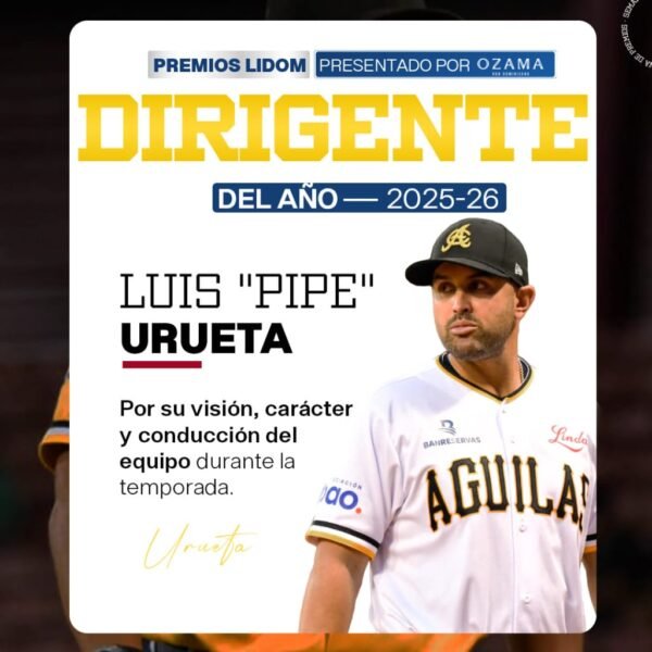 Luis “Pipe” Urueta es elegido Manager del Año 2025-2026 en LIDOM tras liderar a las Águilas Cibaeñas